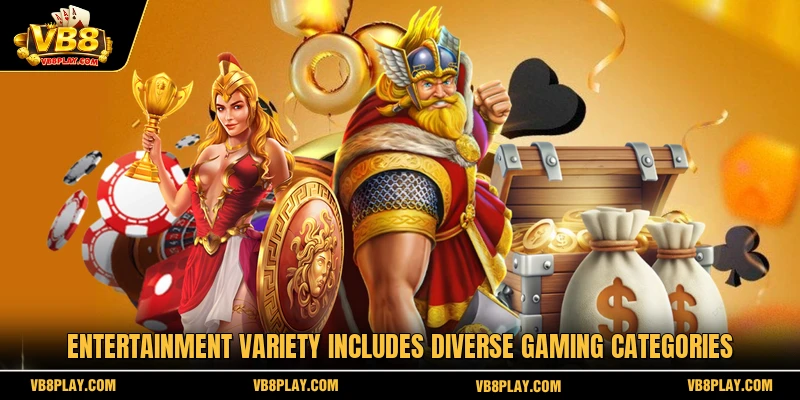 Entertainment variety includes diverse gaming categories