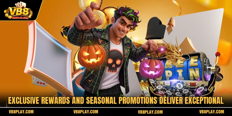 Exclusive rewards and seasonal promotions deliver exceptional