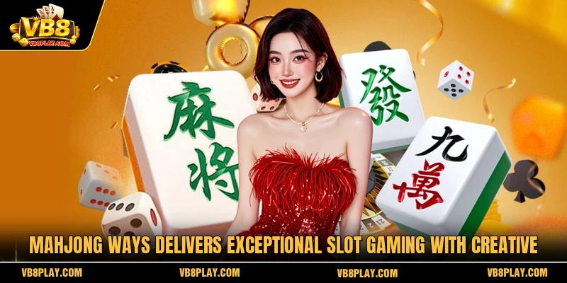 Mahjong Ways delivers exceptional slot gaming with creative