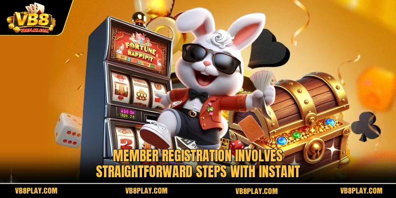 Member registration involves straightforward steps with instant