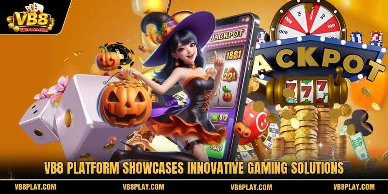 VB8 platform showcases innovative gaming solutions