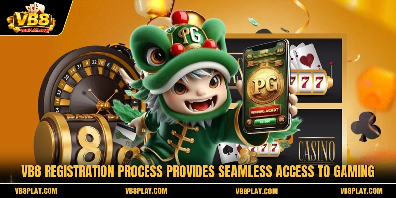 VB8 Registration process provides seamless access to gaming